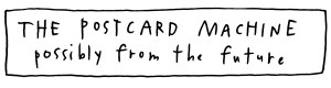 The_Postcard_Machine